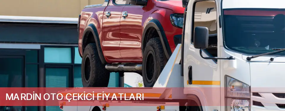 Mardin İli Oto Çekici Fiyatları